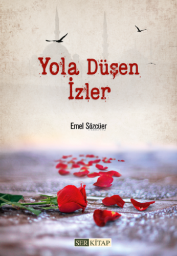 Yola Düşen İzler | Emel Sözcüer | Ser Kitap