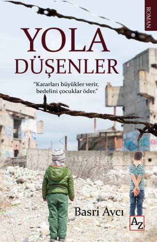 Yola Düşenler;"Kararları Büyükler Verir, Bedelini Çocuklar Öder." | Ba