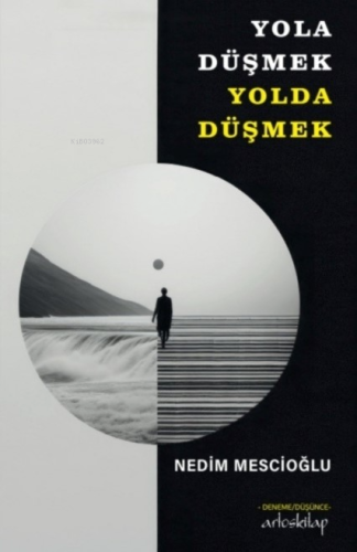 Yola Düşmek Yolda Düşmek | Nedim Mescioğlu | Artos Kitap