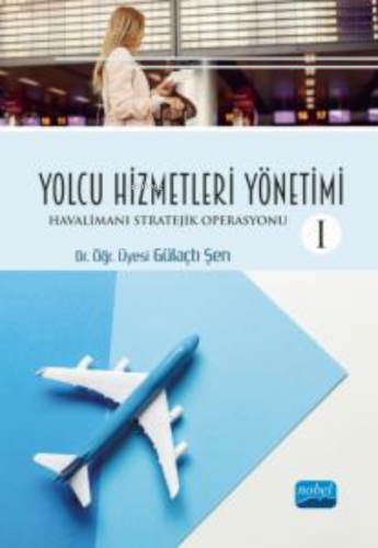 Yolcu Hizmetler Yönetimi -I- Havalimanı Stratejik Operasyonu | Gülaçtı