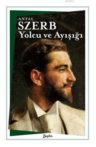 Yolcu ve Ayışığı | Antal Szerb | Zeplin Kitap