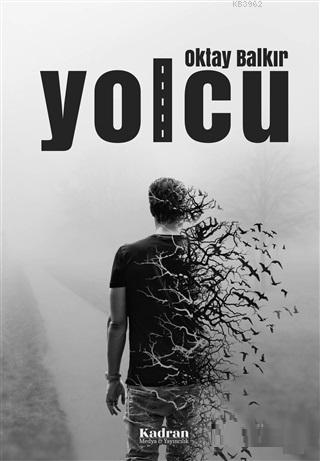 Yolcu | Oktay Balkır | Kadran Medya Yayıncılık