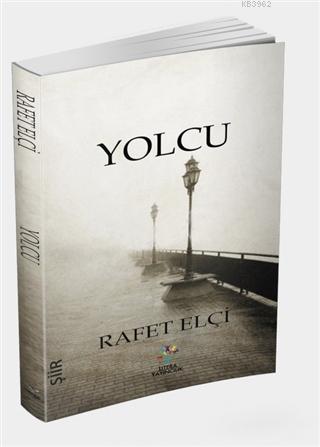 Yolcu | Rafet Elçı | Litera Yayıncılık