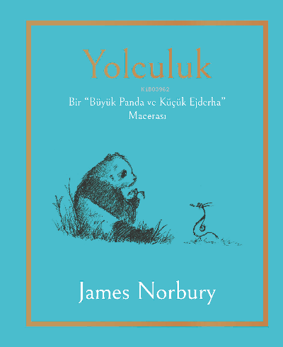 Yolculuk;Bir “Büyük Panda ve Küçük Ejderha Macerası” | James Norbury |