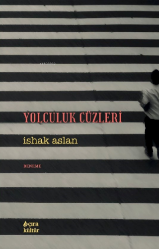 Yolculuk Cüzleri | İshak Aslan | Çıra Yayınları