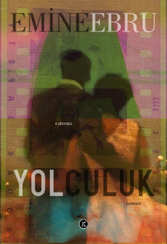 Yolculuk | Emine Ebru | Kafekültür Yayıncılık