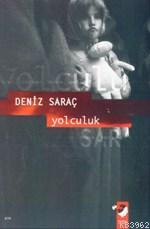 Yolculuk | Deniz Saraç | IQ Kültür Sanat Yayıncılık