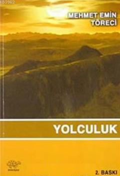 Yolculuk | Mehmet Emin Törenci | Ürün Yayınları