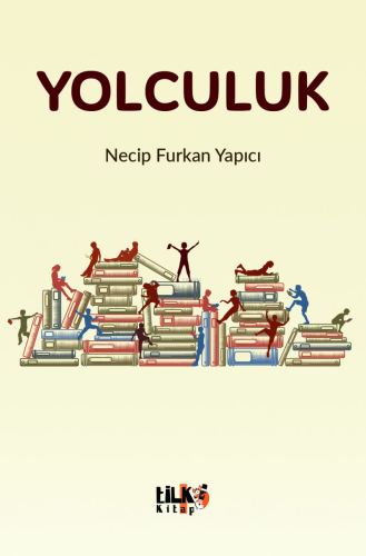 Yolculuk | Necip Furkan Yapıcı | Tilki Kitap