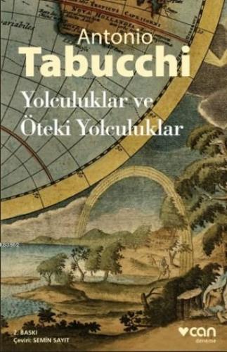 Yolculuklar Ve Öteki Yolculuklar | Antonio Tabucchi | Can Yayınları