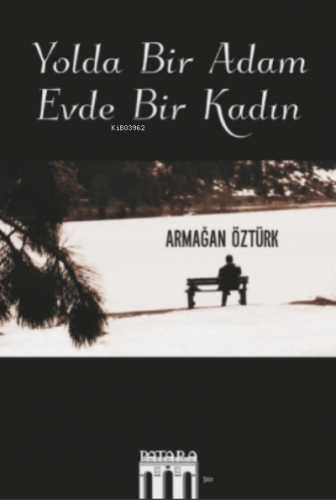 Yolda Bir Adam Evde Bir Kadın | Armağan Öztürk | Patara Kitap