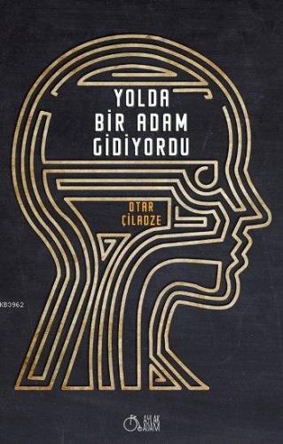 Yolda Bir Adam Gidiyordu | Otar Çiladze | Aylak Adam