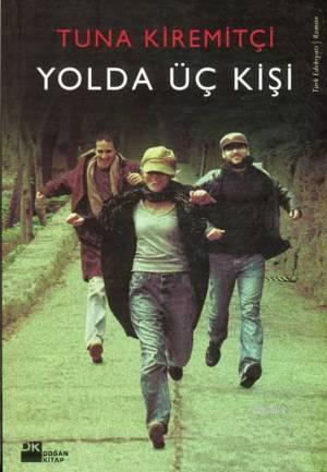 Yolda Üç Kişi | Tuna Kiremitçi | Doğan Kitap