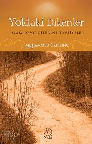 Yoldaki Dikenler; İslam Davetçilerine Tavsiyeler | Muhammed Özkılınç |