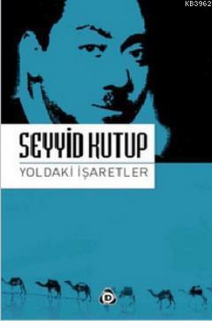 Yoldaki İşaretler | Seyyid Kutub | Düşün Yayıncılık