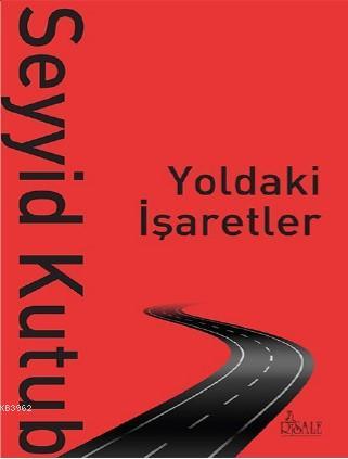 Yoldaki İşaretler | Seyyid Kutub | Risale Yayınları