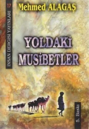 Yoldaki Musibetler | Mehmet Alagaş | İnsan Dergisi Yayınları