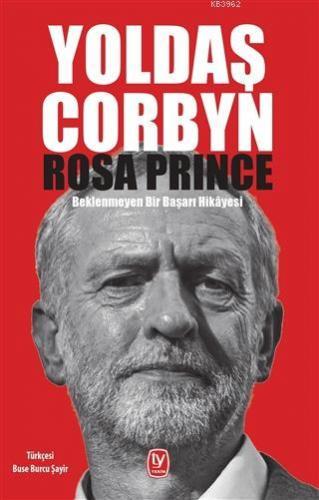 Yoldaş Corbyn; Beklenmeyen Bir Başarı Hikayesi | Rosa Prince | Tekin Y