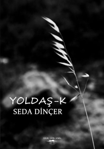 Yoldaş-K | Seda Dinçer | Sokak Kitapları Yayınları