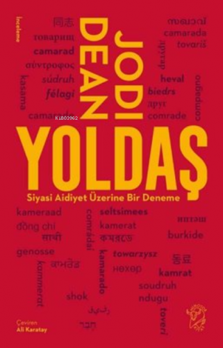 Yoldaş - Siyasi Aidiyet Üzerine Bir Deneme | Jodi Dean | Minotor Kitap