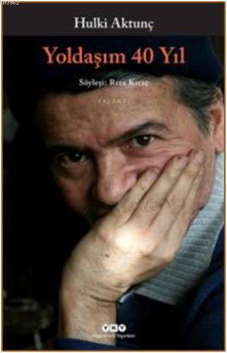 Yoldaşım 40 Yıl | Hulki Aktunç | Yapı Kredi Yayınları ( YKY )