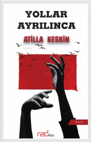 Yollar Ayrılınca | Atilla Keskin | Red Yayınları