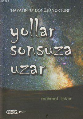 Yollar Sonsuza Uzar | Mehmet Toker | Tebeşir Yayınları