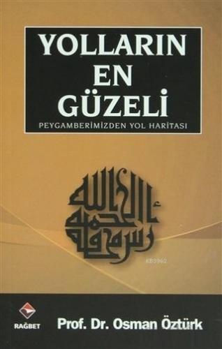 Yolların En Güzeli Peygamberimizden Yol Haritası | Osman Öztürk | Rağb