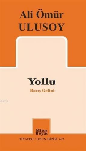 Yollu - Barış Gelini | Ali Ömür Ulusoy | Mitos Boyut Yayınları