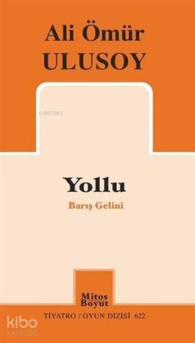 Yollu - Barış Gelini | Ali Ömür Ulusoy | Mitos Boyut Yayınları