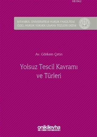 Yolsuz Tescil Kavramı ve Türleri | Görkem Çetin | On İki Levha Yayıncı