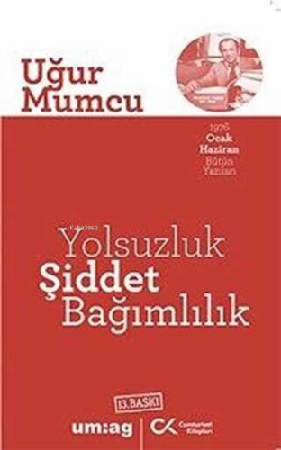 Yolsuzluk, Şiddet, Bağımlılık | Uğur Mumcu | Cumhuriyet Kitapları