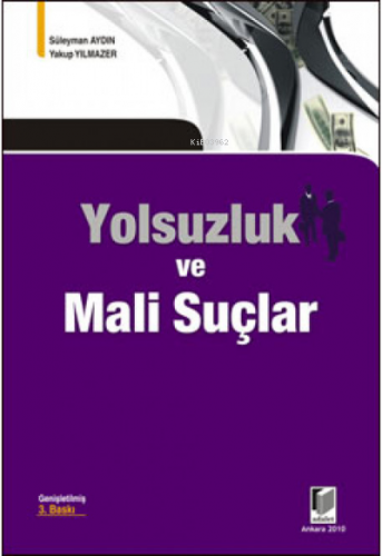 Yolsuzluk ve Mali Suçlar | Süleyman Aydın | Adalet Yayınevi