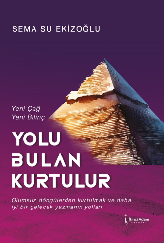 Yolu Bulan Kurtulur;Yeni Çağ, Yeni Bilinç | Sema Su Ekizoğlu | İkinci 