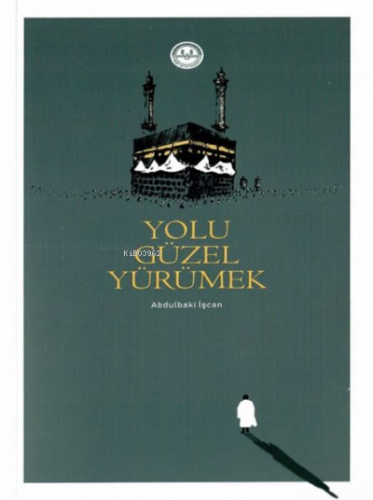 Yolu Güzel Yürümek | Abdulbaki İşcan | Diyanet İşleri Başkanlığı