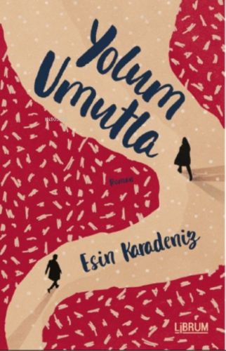 Yolum Umutla | Esin Karadeniz | Librum Kitap