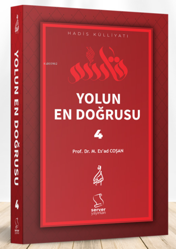 Yolun En Doğrusu - 4 | Mahmud Esad Coşan | Server Yayınları