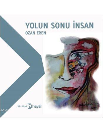 Yolun Sonu İnsan | Ozan Eren | Hayal Yayıncılık