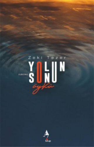 Yolun Sonu | Zeki Tezer | A7 Kitap