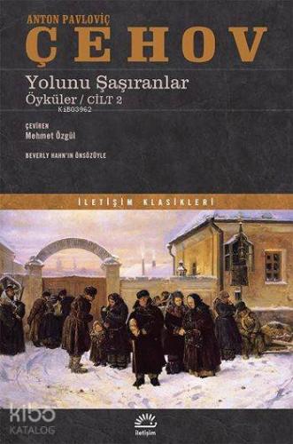 Yolunu Şaşıranlar Cilt 2; Öyküler | Anton Pavloviç Çehov | İletişim Ya