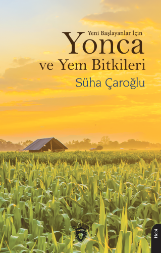 Yonca ve Yem Bitkileri | Süha Çaroğlu | Dorlion Yayınevi