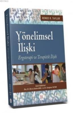 Yönelimsel İlişki Ergoterapi ve Terapötik İlişki | Burcu Semin Akel | 