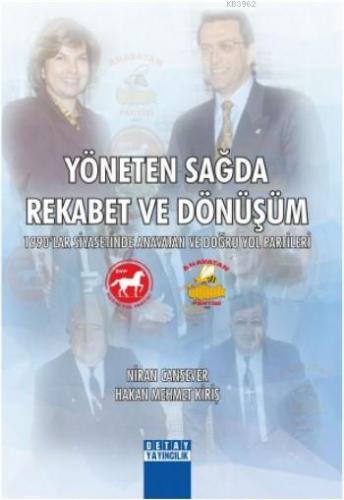 Yöneten Sağda Rekabet ve Dönüşüm; 1990'lar Siyasetinde Anavatan ve Doğ