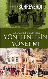 Yönetenlerin Yönetimi; Nehcu's-sülûk Fî Siyâseti'l Mülûk | Ebu Necib S