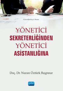 Yönetici Sekreterliğinden Yönetici Asistanlığına | Nuran Öztürk Başpın