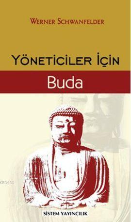 Yöneticiler için Buda | Werner Schwanfelder | Sistem Yayıncılık