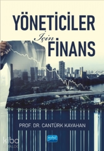 Yöneticiler İçin Finans | Cantürk Kayahan | Nobel Akademik Yayıncılık