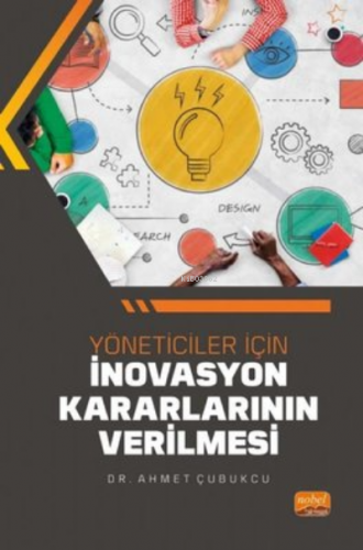 Yöneticiler İçin İnovasyon Kararlarının Verilmesi | Ahmet Çubukcu | No