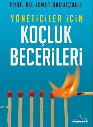 Yöneticiler İçin Koçluk Becerileri | İsmet Barutçugil | Kariyer Yayınl