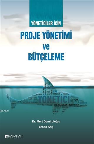 Yöneticiler İçin Proje Yönetimi ve Bütçeleme | Mert Demircioğlu | Kara